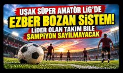 Uşak Süper Amatör Lig’de Ezber Bozan Sistem! Lider Olan Takım Bile Şampiyon Sayılmayacak