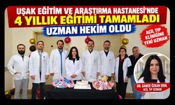 Uşak Eğitim ve Araştırma Hastanesi’nde 4 Yıllık Eğitimi Tamamladı, Uzman Hekim Oldu