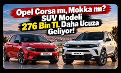 Opel Corsa mı, Mokka mı? SUV Modeli 276 Bin TL Daha Ucuza Geliyor!