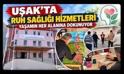 Uşak'ta Ruh Sağlığı Tedavisi Görenlere Evde de Destek Veriliyor