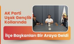 AK Parti Uşak Gençlik Kollarında İlçe Başkanları Bir Araya Geldi