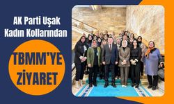 AK Parti Uşak Kadın Kollarından TBMM’ye Ziyaret