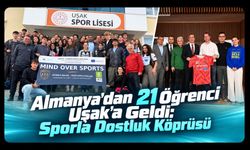 Almanya’dan 21 Öğrenci Uşak’a Geldi: Sporla Dostluk Köprüsü