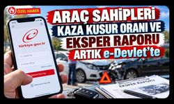 Araç Sahipleri Kaza Kusur Oranı ve Eksper Raporu Artık e-Devlet’te