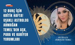 12 Burç İçin Kritik Hafta! Uşaklı Astrolog Armağan Temel’den Aşk, Para ve Kariyer Yorumları