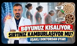 Boyunuz Kısalıyor, Sırtınız Kamburlaşıyor mu? Uşaklı Doktordan Uyarı