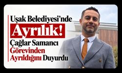 Uşak Belediyesi’nde Ayrılık! Çağlar Samancı Görevinden Ayrıldığını Duyurdu