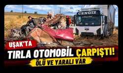 Uşak’ta Tırla Otomobil Çarpıştı! Ölü ve Yaralı Var