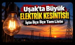 Uşak'ta Büyük Elektrik Kesintisi! İşte İlçe İlçe Tam Liste