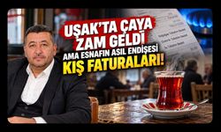 Uşak'ta Çaya Zam Geldi Ama Esnafın Asıl Endişesi Kış Faturaları!