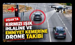 Uşak’ta Kırmızı Işık İhlaline ve Emniyet Kemerine Drone Takibi
