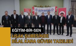 Eğitim-Bir-Sen Uşak Şubesinde Bilal Kara Güven Tazeledi