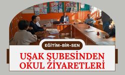 Eğitim-Bir-Sen Uşak Şubesinden Okul Ziyaretleri