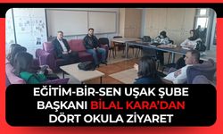 Eğitim-Bir-Sen Uşak Şube Başkanı Bilal Kara’dan Dört Okula Ziyaret