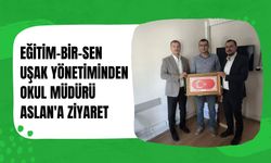 Eğitim-Bir-Sen Uşak Yönetiminden Okul Müdürü Aslan'a Ziyaret