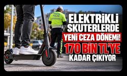 Elektrikli Skuterlerde Yeni Ceza Dönemi! 170 Bin TL'ye Kadar Çıkıyor