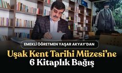 Emekli Öğretmen Yaşar Akyay’dan Uşak Kent Tarihi Müzesi’ne 6 Kitaplık Bağış