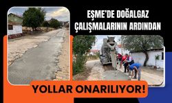 Eşme’de Doğalgaz Çalışmalarının Ardından Yollar Onarılıyor!