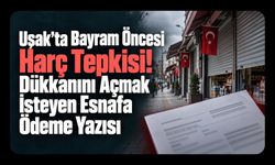 Uşak’ta Bayram Öncesi Harç Tepkisi! Dükkanını Açmak İsteyen Esnafa Ödeme Yazısı