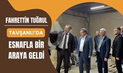 Fahrettin Tuğrul Tavşanlı’da Esnafla Bir Araya Geldi