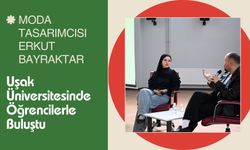 Moda Tasarımcısı Erkut Bayraktar Uşak Üniversitesinde Öğrencilerle Buluştu