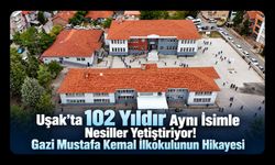 Uşak’ta 102 Yıldır Aynı İsimle Nesiller Yetiştiriyor! Gazi Mustafa Kemal İlkokulunun Hikayesi
