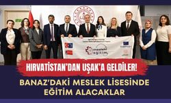 Hırvatistan’dan Uşak’a Geldiler! Banaz’daki Meslek Lisesinde Eğitim Alacaklar