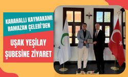 Karahallı Kaymakamı Ramazan Çelebi’den Uşak Yeşilay Şubesine Ziyaret