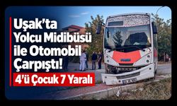 Uşak’ta Yolcu Midibüsü ile Otomobil Çarpıştı! 4’ü Çocuk 7 Yaralı