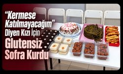 “Kermese Katılmayacağım” Diyen Kızı İçin Glutensiz Sofra Kurdu