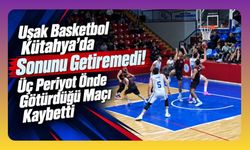 Uşak Basketbol Kütahya’da Sonunu Getiremedi! Üç Periyot Önde Götürdüğü Maçı Kaybetti
