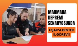 Marmara Depremi Senaryosunda Uşak’a Destek İl Görevi!