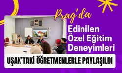 Prag’da Edinilen Özel Eğitim Deneyimleri Uşak’taki Öğretmenlerle Paylaşıldı