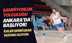 Şampiyonluk Yolculuğu Ankara’da Başlıyor! İlkler Şehri Uşak Sezonu Açıyor