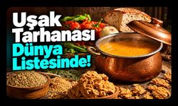 Uşak Tarhanası Dünya Listesinde! Geleneksel “Lezzet Sandığı”na Girdi