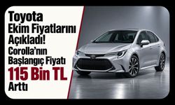 Toyota Ekim Fiyatlarını Açıkladı! Corolla’nın Başlangıç Fiyatı 115 Bin TL Arttı