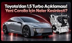 Toyota’dan 1.5 Turbo Açıklaması! Yeni Corolla İçin Neler Kesinleşti?
