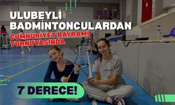 Ulubeyli Badmintonculardan Cumhuriyet Bayramı Turnuvasında 7 Derece!