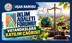 Uşak Barosu'ndan İklim Adaleti Forumu! Vatandaşlara Katılım Çağrısı