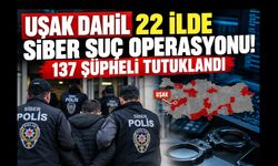 Uşak Dahil 22 İlde Siber Suç Operasyonu! 137 Şüpheli Tutuklandı