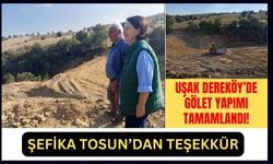 Uşak Dereköy’de Gölet Yapımı Tamamlandı! Şefika Tosun’dan Teşekkür