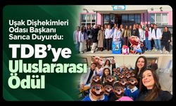 Uşak Dişhekimleri Odası Başkanı Sarıca Duyurdu: TDB’ye Uluslararası Ödül