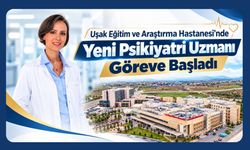 Uşak Eğitim ve Araştırma Hastanesi’nde Yeni Psikiyatri Uzmanı Göreve Başladı