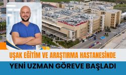 Uşak Eğitim ve Araştırma Hastanesinde Yeni Uzman Göreve Başladı