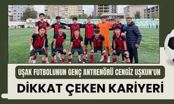 Uşak Futbolunun Genç Antrenörü Cengiz Uşkun'un Dikkat Çeken Kariyeri