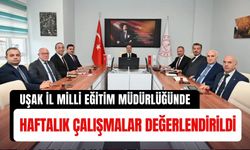 Uşak İl Milli Eğitim Müdürlüğünde Haftalık Çalışmalar Değerlendirildi