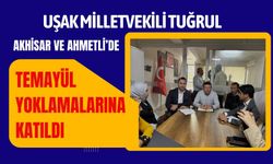 Uşak Milletvekili Tuğrul, Akhisar ve Ahmetli’de Temayül Yoklamalarına Katıldı