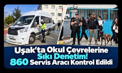 Uşak’ta Okul Çevrelerine Sıkı Denetim! 860 Servis Aracı Kontrol Edildi