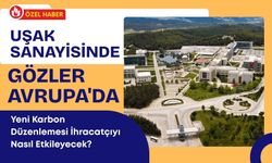 Uşak Sanayisinde Gözler Avrupa'da: Yeni Karbon Düzenlemesi İhracatçıyı Nasıl Etkileyecek?