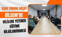Uşak Turhan Akçay BİLSEM’de Velilere Yetenek Eğitimi Bilgilendirmesi